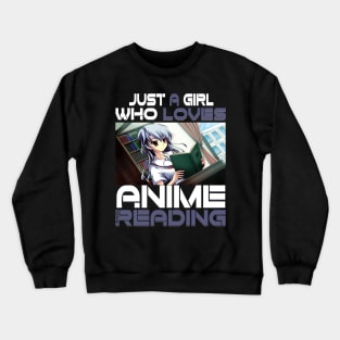 Just A Girl Who Loves Anime Ramen And Reading Japan Anime Crewneck Sweatshirt